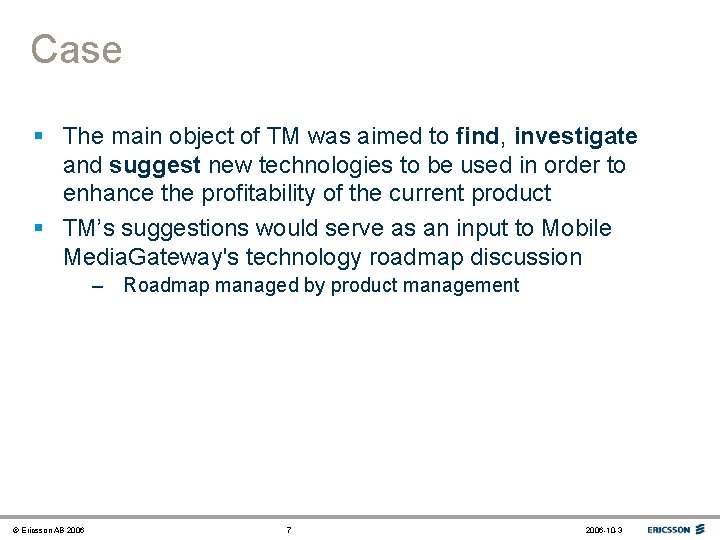 Case § The main object of TM was aimed to find, investigate and suggest