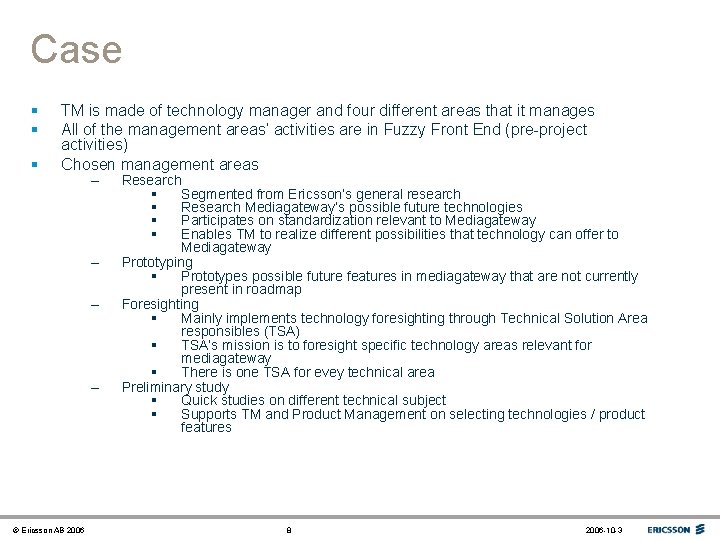 Case § § § TM is made of technology manager and four different areas