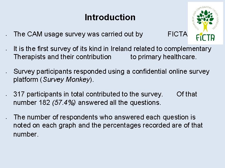 Introduction • • • The CAM usage survey was carried out by FICTA in