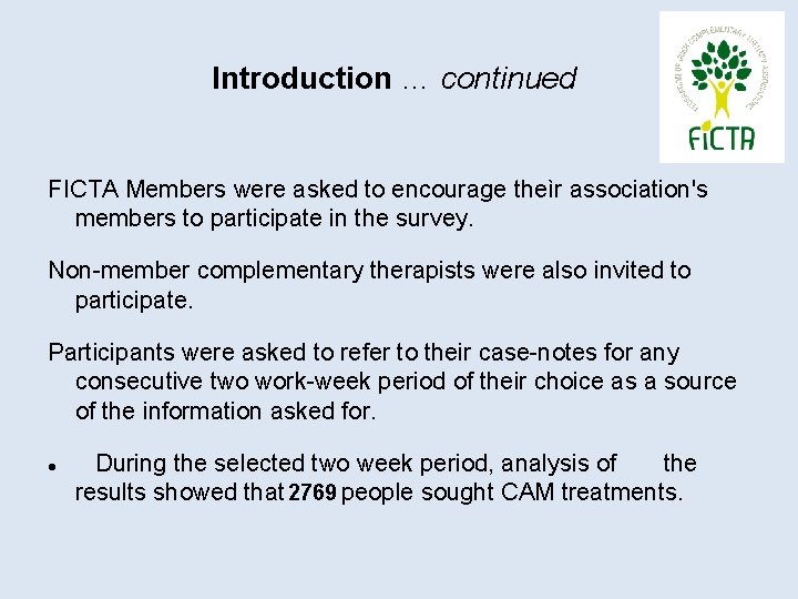 Introduction … continued FICTA Members were asked to encourage theìr association's members to participate