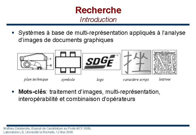 Recherche Introduction § Systèmes à base de multi-représentation appliqués à l’analyse d’images de documents