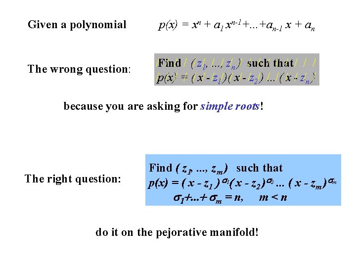 Given a polynomial p(x) = xn + a 1 xn-1+. . . +an-1 x