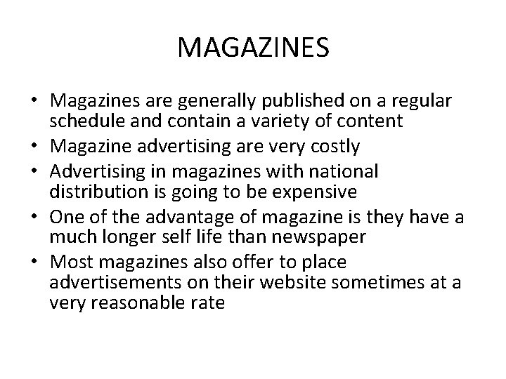 MAGAZINES • Magazines are generally published on a regular schedule and contain a variety