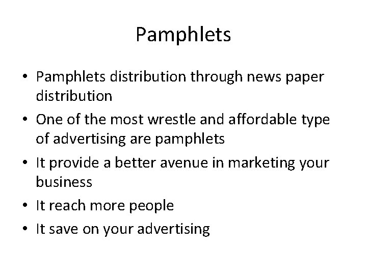 Pamphlets • Pamphlets distribution through news paper distribution • One of the most wrestle