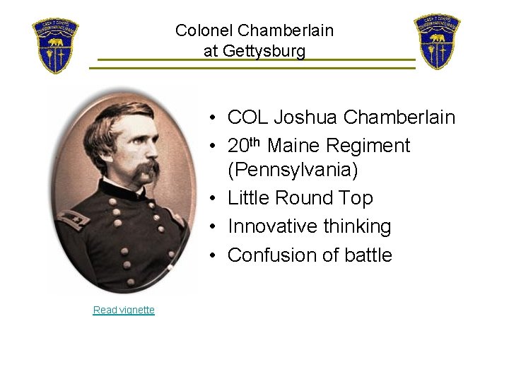 Colonel Chamberlain at Gettysburg • COL Joshua Chamberlain • 20 th Maine Regiment (Pennsylvania)