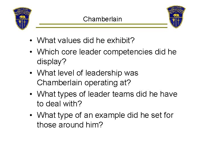 Chamberlain • What values did he exhibit? • Which core leader competencies did he
