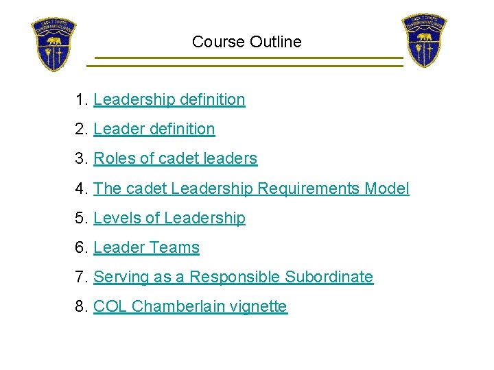 Course Outline 1. Leadership definition 2. Leader definition 3. Roles of cadet leaders 4.