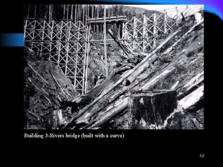 Building 3 -Rivers bridge (built with a curve) 10 