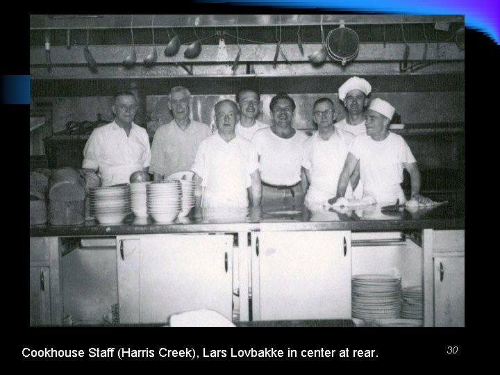 Cookhouse Staff (Harris Creek), Lars Lovbakke in center at rear. 30 