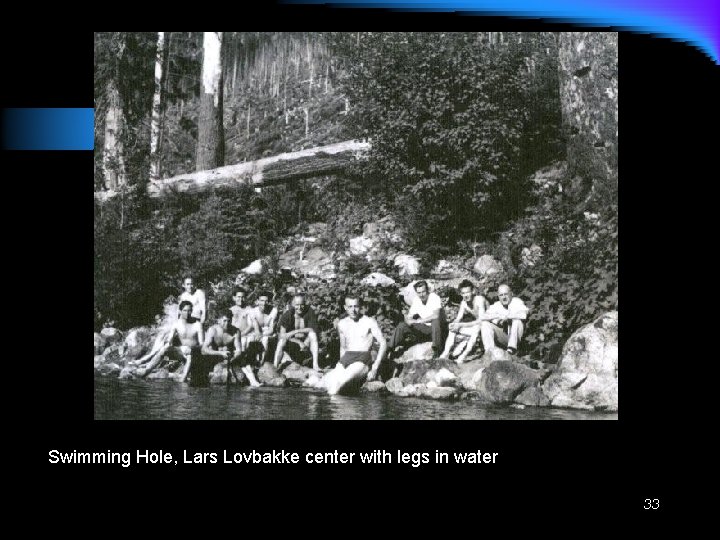Swimming Hole, Lars Lovbakke center with legs in water 33 