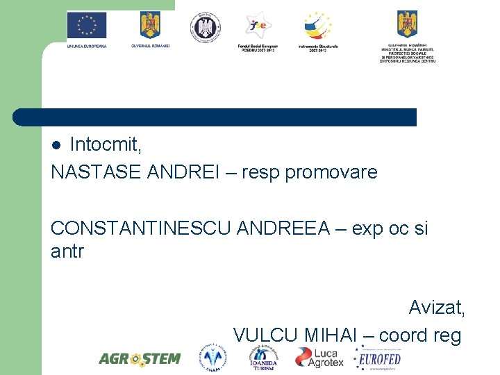 Intocmit, NASTASE ANDREI – resp promovare l CONSTANTINESCU ANDREEA – exp oc si antr