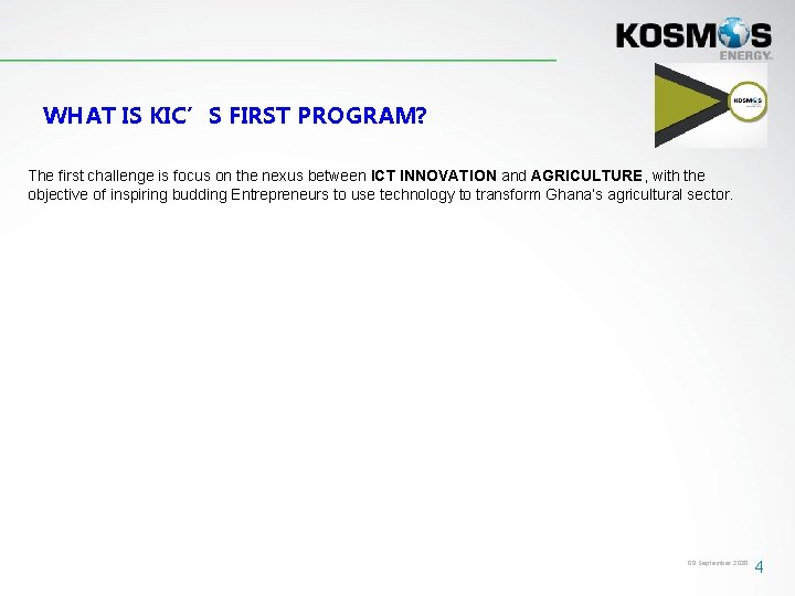 WHAT IS KIC’S FIRST PROGRAM? The first challenge is focus on the nexus between