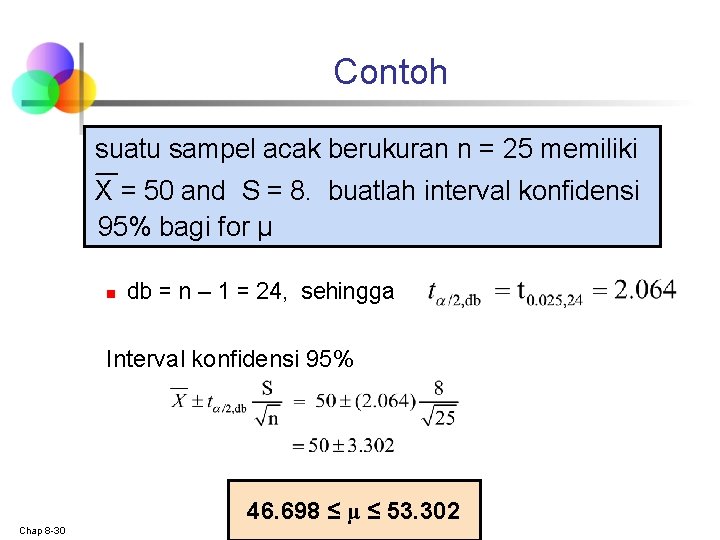 Contoh suatu sampel acak berukuran n = 25 memiliki X = 50 and S