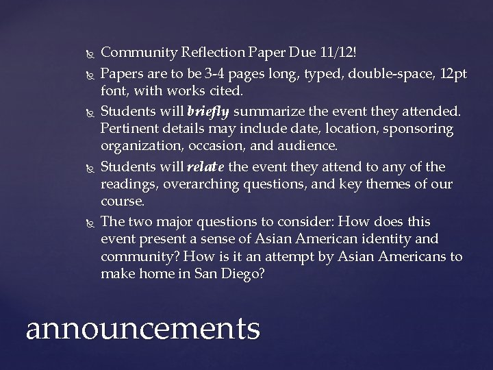  Community Reflection Paper Due 11/12! Papers are to be 3 -4 pages long,