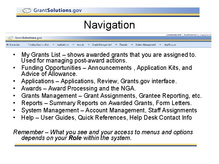 Navigation • My Grants List – shows awarded grants that you are assigned to.