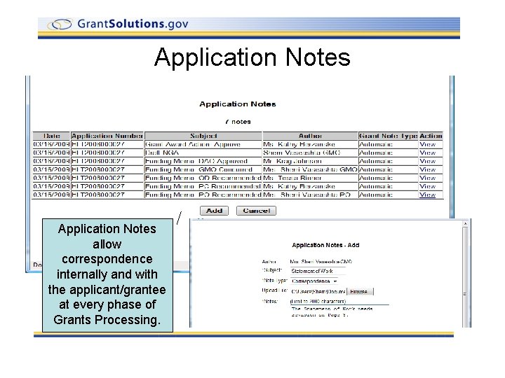 Application Notes allow correspondence internally and with the applicant/grantee at every phase of Grants