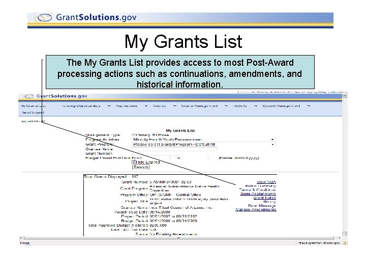 My Grants List The My Grants List provides access to most Post-Award processing actions