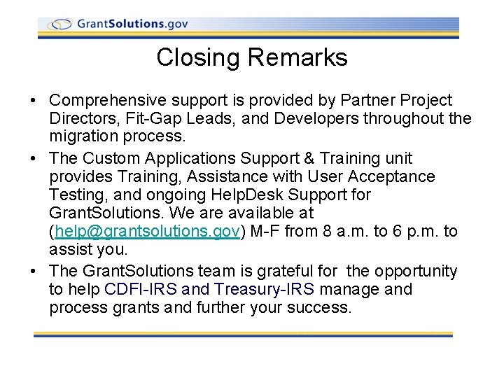 Closing Remarks • Comprehensive support is provided by Partner Project Directors, Fit-Gap Leads, and