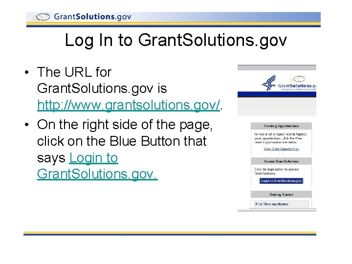 Log In to Grant. Solutions. gov • The URL for Grant. Solutions. gov is