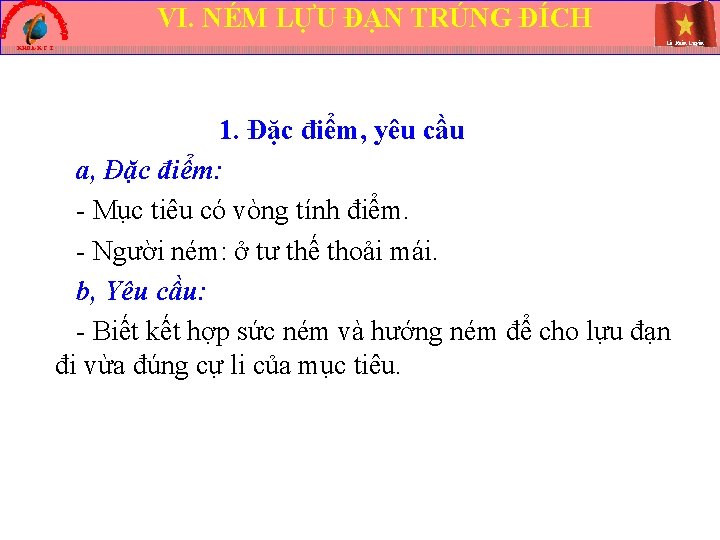 VI. NÉM LỰU ĐẠN TRÚNG ĐÍCH KHOA-K C T Lê Xuân Luyện 1. Đặc