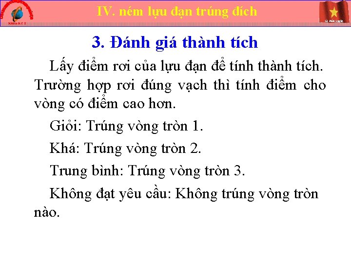 IV. ném lựu đạn trúng đích Lê Xuân Luyện KHOA-K C T 3. Đánh