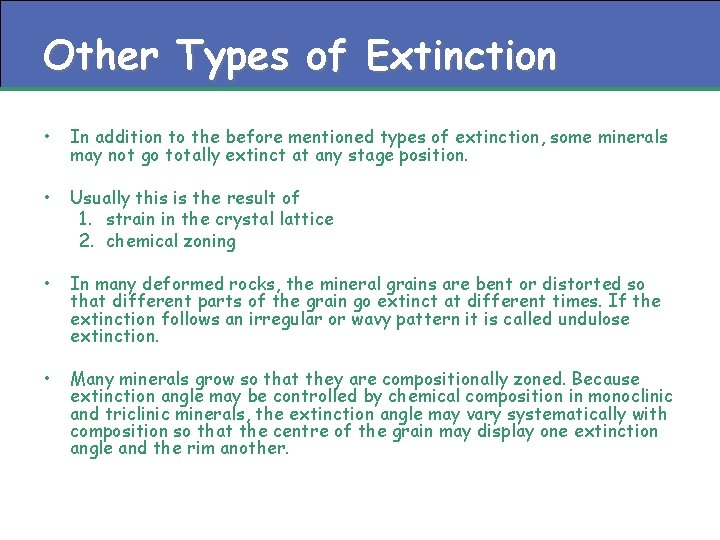 Other Types of Extinction • In addition to the before mentioned types of extinction,