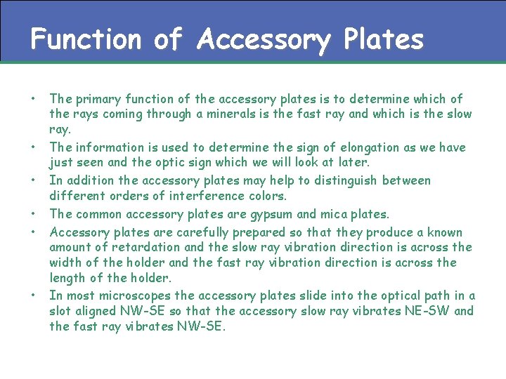 Function of Accessory Plates • • • The primary function of the accessory plates