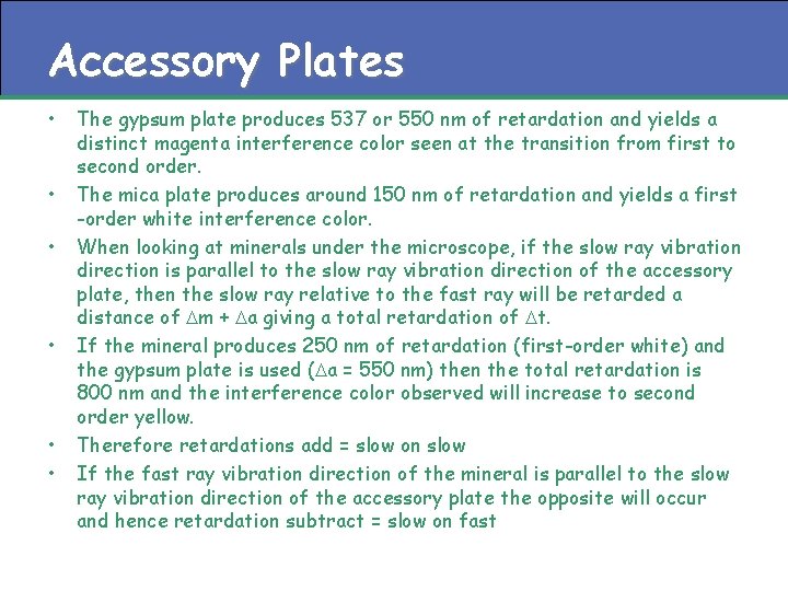 Accessory Plates • • • The gypsum plate produces 537 or 550 nm of