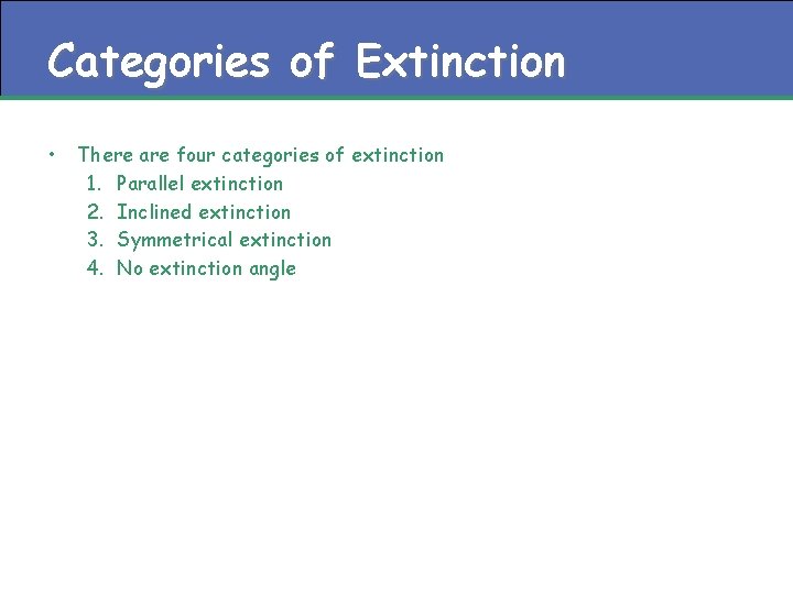 Categories of Extinction • There are four categories of extinction 1. Parallel extinction 2.