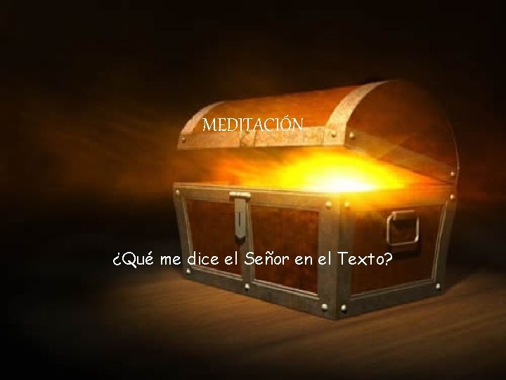 MEDITACIÓN ¿Qué me dice el Señor en el Texto? 