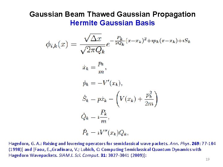 Gaussian Beam Thawed Gaussian Propagation Hermite Gaussian Basis Hagedorn, G. A. : Raising and Gaussian Beam Thawed Gaussian Propagation Hermite Gaussian Basis Hagedorn, G. A. : Raising and