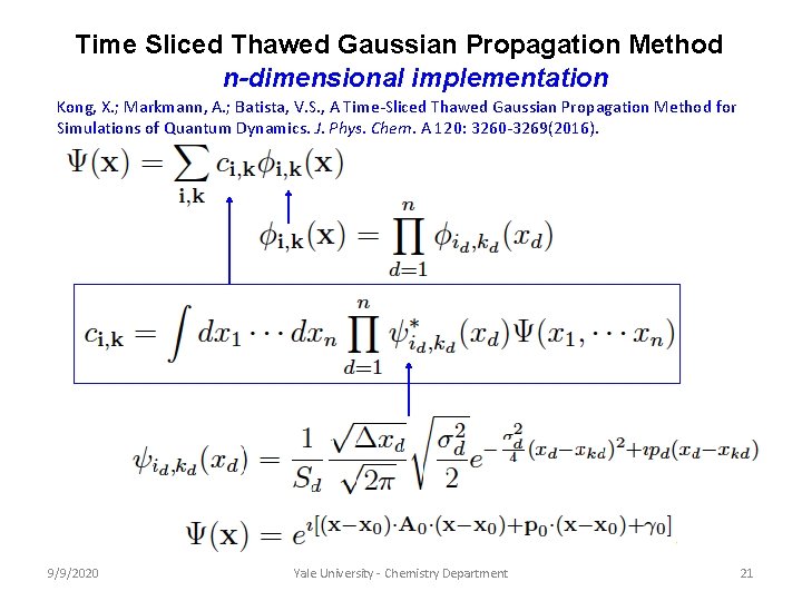 Time Sliced Thawed Gaussian Propagation Method n-dimensional implementation Kong, X. ; Markmann, A. ; Time Sliced Thawed Gaussian Propagation Method n-dimensional implementation Kong, X. ; Markmann, A. ;