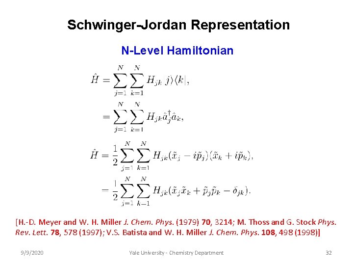 Schwinger-Jordan Representation N-Level Hamiltonian [H. -D. Meyer and W. H. Miller J. Chem. Phys. Schwinger-Jordan Representation N-Level Hamiltonian [H. -D. Meyer and W. H. Miller J. Chem. Phys.