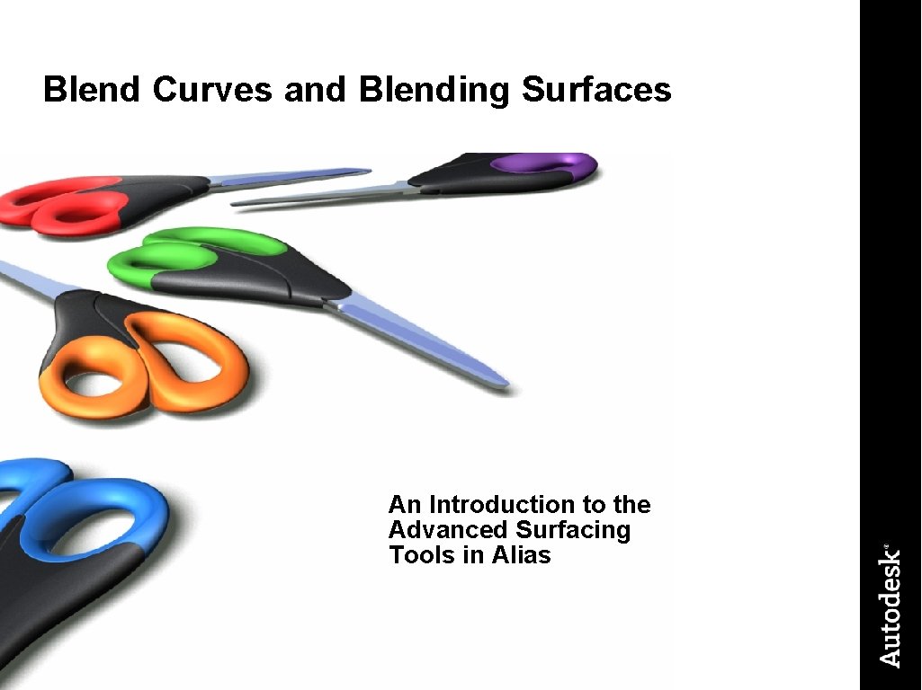 Blend Curves and Blending Surfaces An Introduction to the Advanced Surfacing Tools in Alias