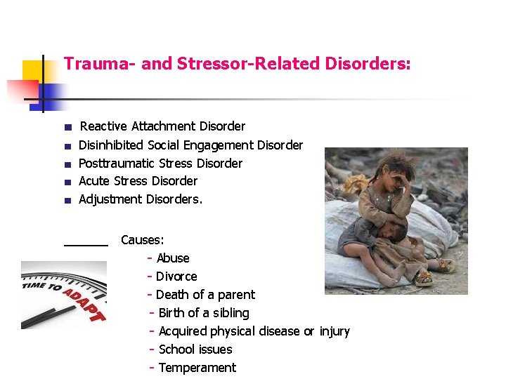 Trauma- and Stressor-Related Disorders: ■ Reactive Attachment Disorder ■ ■ Disinhibited Social Engagement Disorder