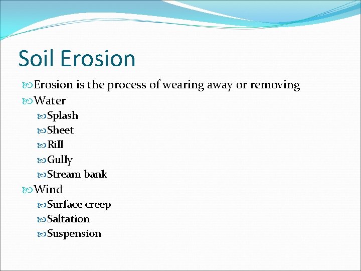 Soil Erosion is the process of wearing away or removing Water Splash Sheet Rill Soil Erosion is the process of wearing away or removing Water Splash Sheet Rill