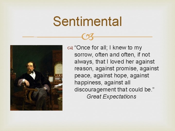 Sentimental “Once for all; I knew to my sorrow, often and often, if not