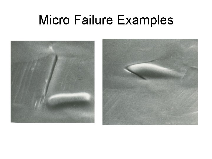 Micro Failure Examples 