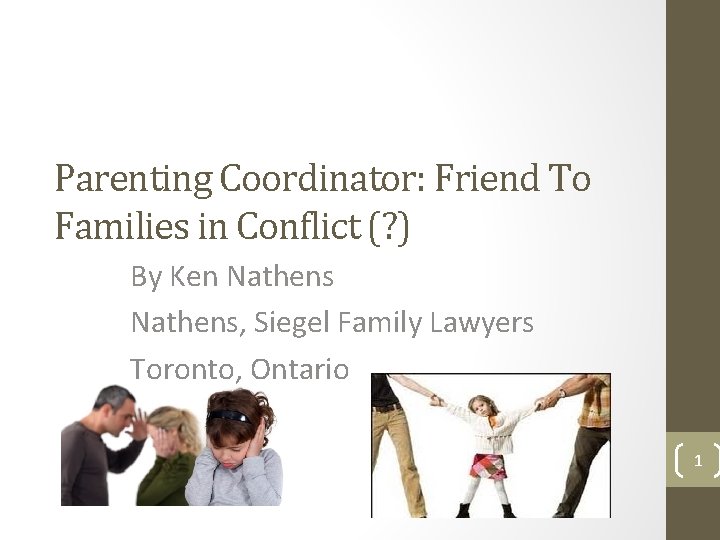 Parenting Coordinator: Friend To Families in Conflict (? ) By Ken Nathens, Siegel Family