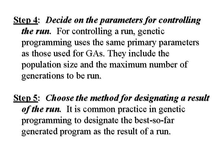 Step 4: Decide on the parameters for controlling the run. For controlling a run,