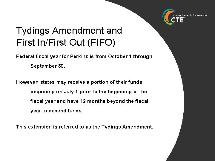 Tydings Amendment and First In/First Out (FIFO) Federal fiscal year for Perkins is from