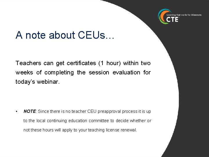 A note about CEUs… Teachers can get certificates (1 hour) within two weeks of