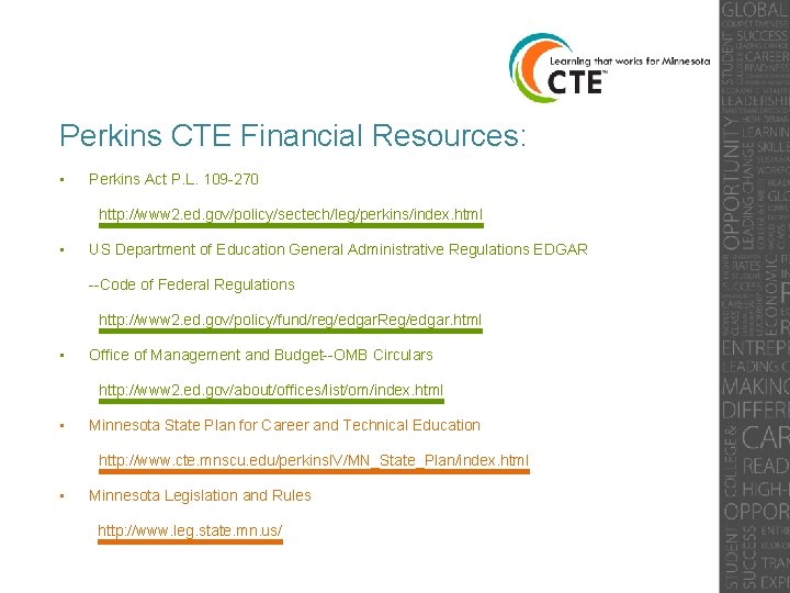 Perkins CTE Financial Resources: • Perkins Act P. L. 109 -270 http: //www 2.