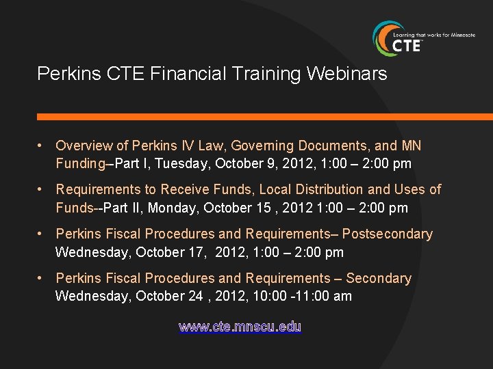 Perkins CTE Financial Training Webinars • Overview of Perkins IV Law, Governing Documents, and