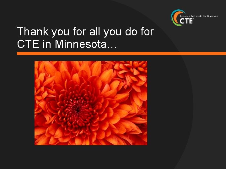 Thank you for all you do for CTE in Minnesota… 