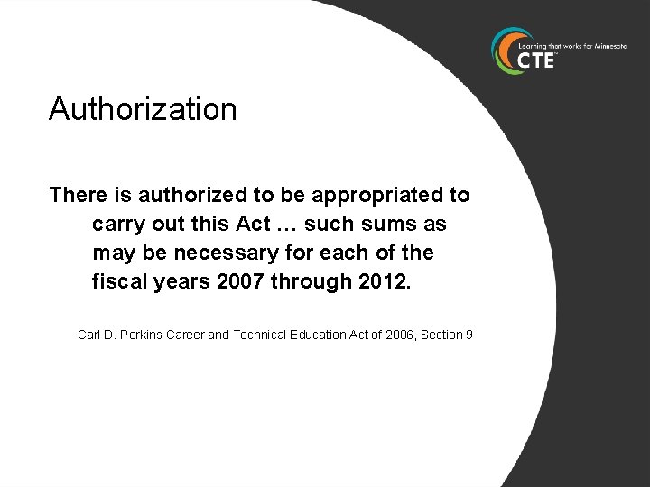 Authorization There is authorized to be appropriated to carry out this Act … such