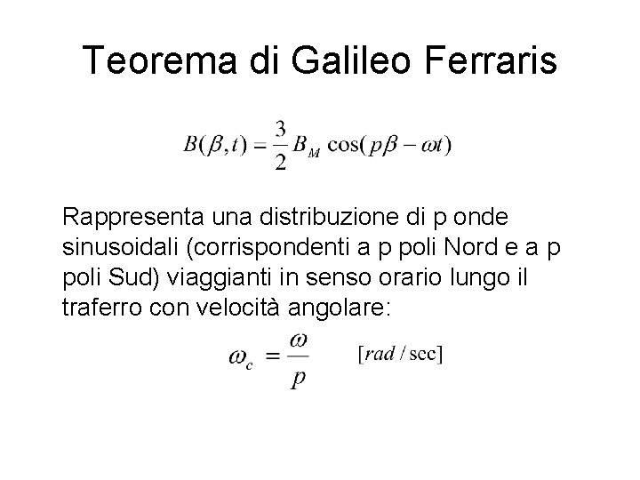 Teorema di Galileo Ferraris Rappresenta una distribuzione di p onde sinusoidali (corrispondenti a p