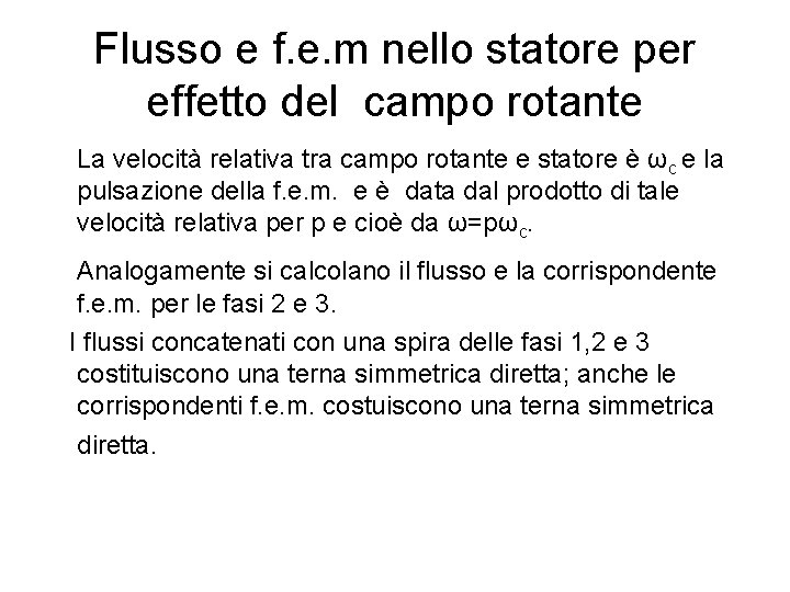 Flusso e f. e. m nello statore per effetto del campo rotante La velocità