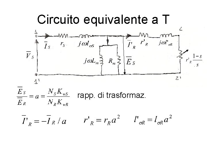 Circuito equivalente a T rapp. di trasformaz. 