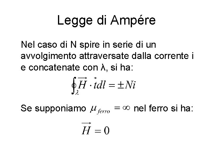 Legge di Ampére Nel caso di N spire in serie di un avvolgimento attraversate